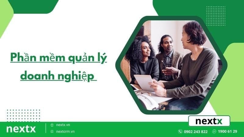 Top 7 phần mềm quản lý doanh nghiệp tốt nhất tại Việt Nam