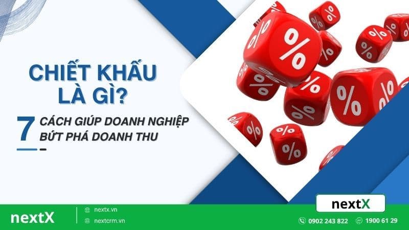 Chiết khấu là gì? 7 cách giúp doanh nghiệp bứt phá doanh thu