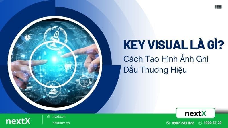 Key Visual Là Gì? Cách tạo hình ảnh ghi dấu thương hiệu