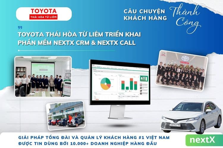 TOYOTA Thái Hòa Từ Liêm- Hành trình chuyển đổi số quản lý và chăm sóc khách hàng toàn diện cùng NextX
