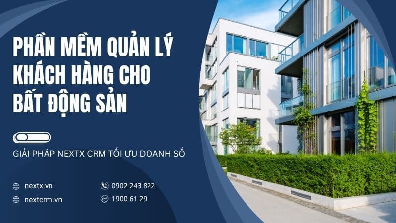 Phần mềm quản lý khách hàng cho bất động sản tốt nhất hiện nay