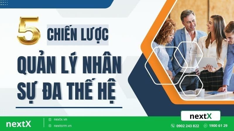 5 Chiến lược quản lý nhân sự đa thế hệ giúp doanh nghiệp bền vững